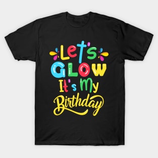 Let's Glow Party It's My Birthday Gift Tee For Kids Boys T-Shirt